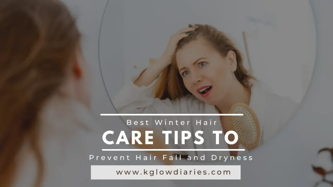 A woman looks into a circular mirror with a concerned expression while holding a hairbrush, featuring a text overlay that reads "Best Winter Hair Care Tips to Prevent Hair Fall and Dryness" and the URL "www.kglowdiaries.com."