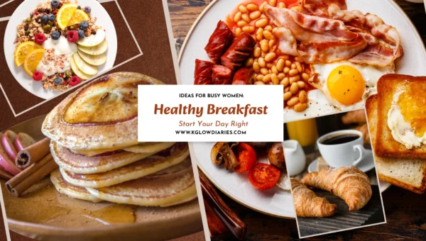 Healthy Breakfast Ideas for Busy Women: Start Your Day Right